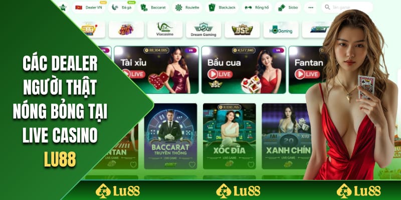 Các dealer người thật nóng bỏng tại Live Casino